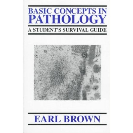 Basic Concepts in Pathology: A Student's Survival Guide