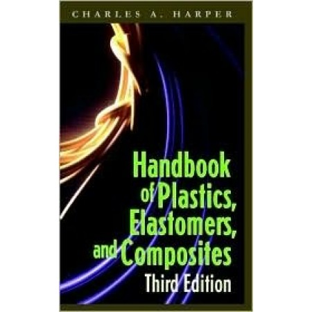 Handbook of Plastics, Elastomers, and Composites