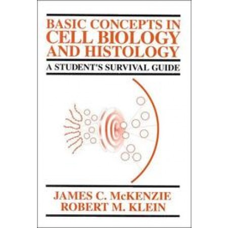 Basic Concepts in Cell Biology and Histology: A Student's Survival Guide, 1st Edition