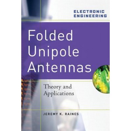 Folded Unipole Antennas: Theory and Applications (HARDCOVER)