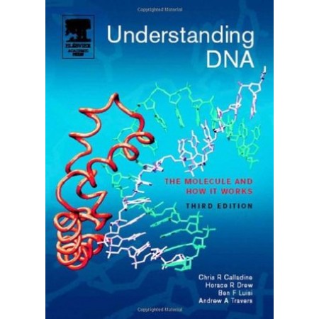 Understanding DNA, Third Edition: The Molecule and How it Works, 3rd Edition (Hardcover)