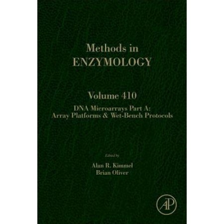 DNA Microarrays Part A: Array Platforms & Wet-Bench Protocols, Volume 410 (Methods in Enzymology), 1st Edition (Hardcover)