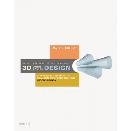 3D Game Engine Design, Second Edition: A Practical Approach to Real-Time Computer Graphics, 2nd Edition