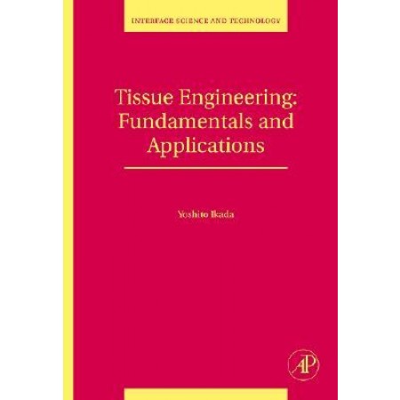 Tissue Engineering: Fundamentals and Applications, 1st Edition (Hardcover)