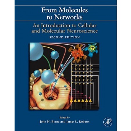 From Molecules to Networks: An Introduction to Cellular and Molecular Neuroscience, 2nd Edition (HARDCOVER)