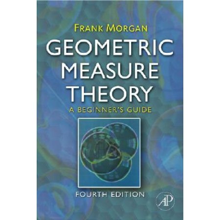Geometric Measure Theory: A Beginner's Guide, 4th Edition