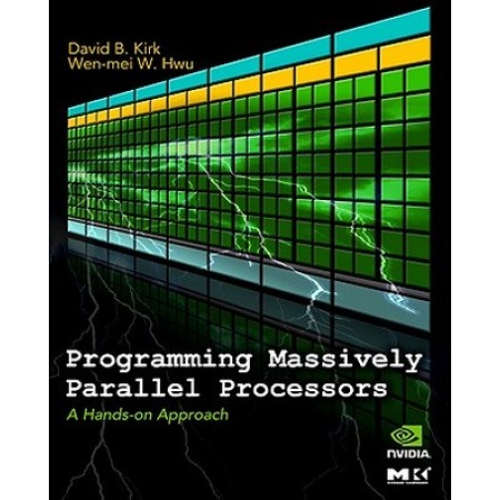 Programming Massively Parallel Processors: A Hands-on Approach, 1st Edition