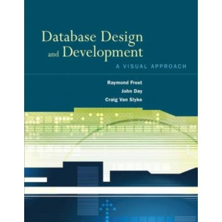 Database Design and Development: A Visual Approach, 1st Edition