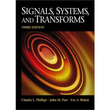 Signals, Systems, and Transforms, 3rd Edition