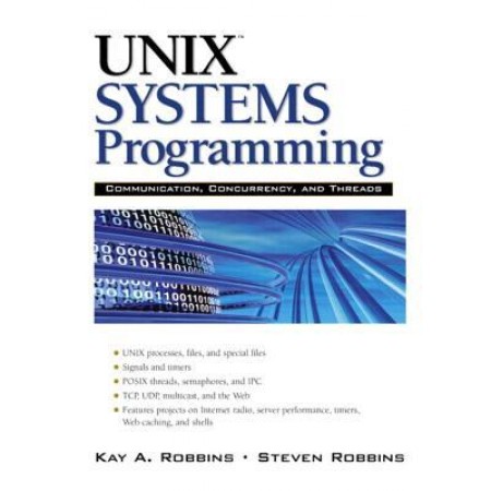 UNIX Systems Programming: Communication, Concurrency and Threads, 2nd Edition