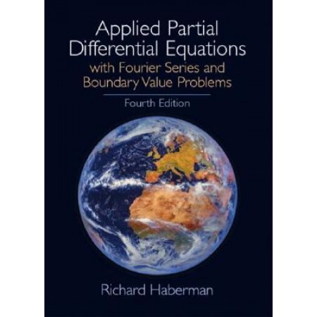 Applied Partial Differential Equations with Fourier Series and Boundary Value Problems, 4th Edition