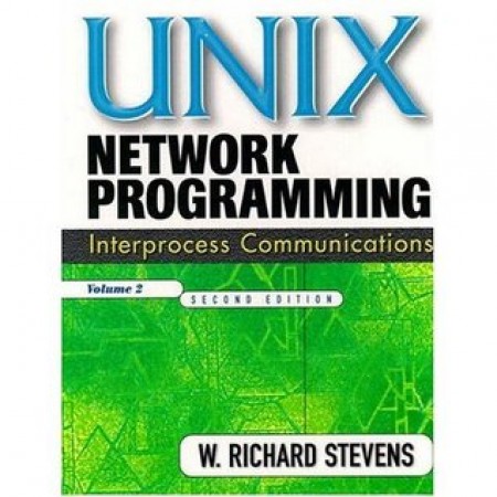 UNIX Network Programming, Volume 2: Interprocess Communications, 2nd Edition