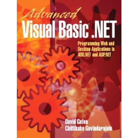 Advanced Visual Basic.NET: Programming Web and Desktop Applications in ADO.NET and ASP.NET
