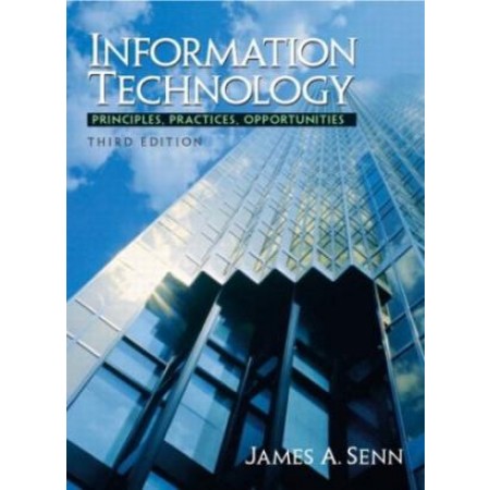 Information Technology : Principles, Practices, and Opportunities, 3rd Edition