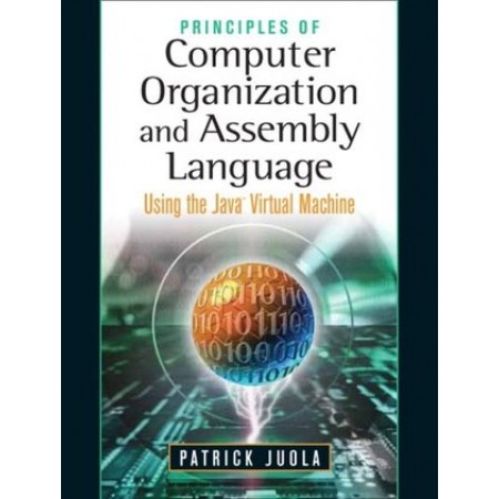 Principles of Computer Organization and Assembly Language, 1st Edition