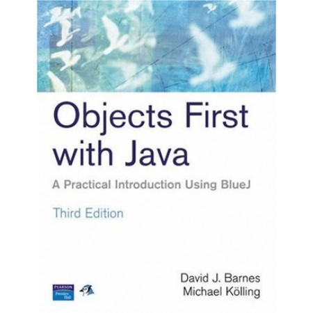 Objects First With Java: A Practical Introduction Using BlueJ, 3rd Edition