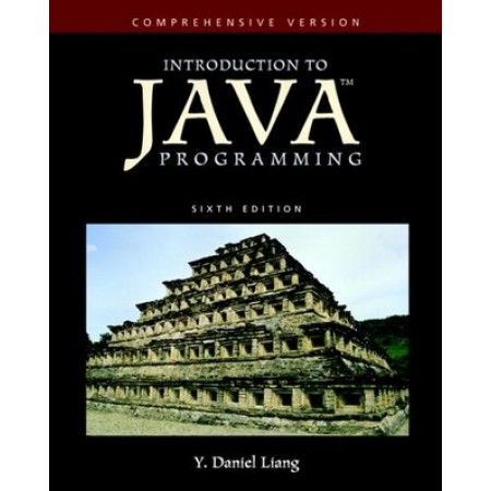 Introduction to Java Programming-Comprehensive Version, 6th Edition