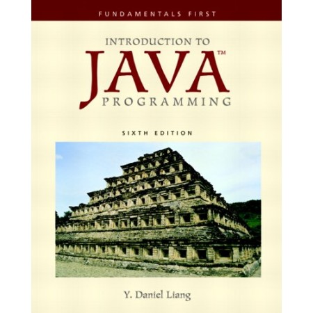 Introduction to Java Programming: Fundamentals First, 6th Edition