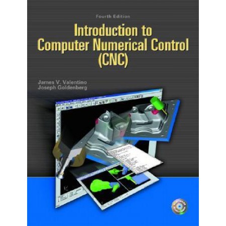 Introduction to Computer Numerical Control (CNC), Include CD-ROM, 4th Edition