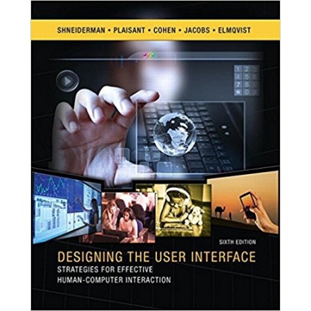 Designing the User Interface: Strategies for Effective Human-Computer Interaction, 6th Edition