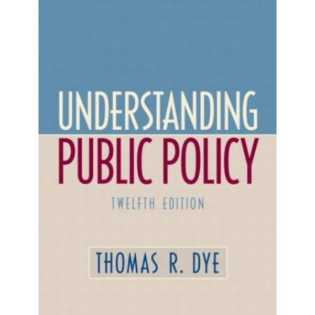 Understanding Public Policy, 12th Edition