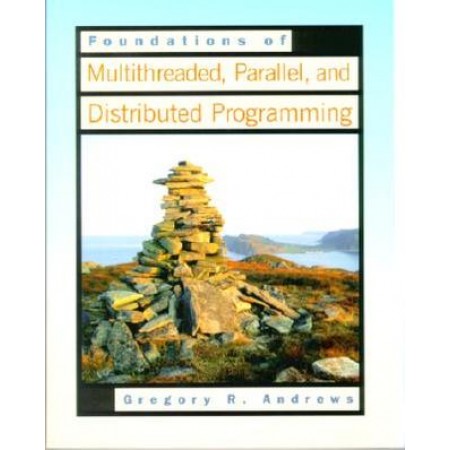 Foundations of Multithreaded, Parallel, and Distributed Programming