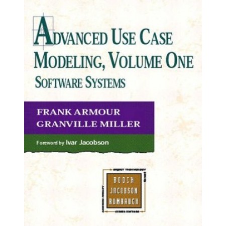 Advanced Use Case Modeling: Software Systems, 1st Edition