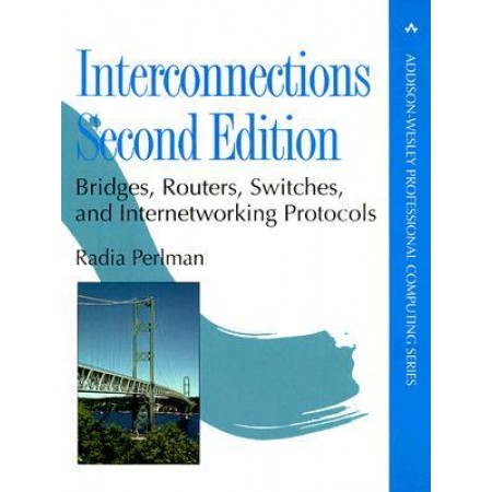 Interconnections: Bridges, Routers, Switches, and Internetworking Protocols, 2nd Edition