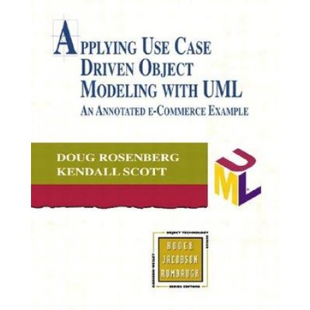 Applying Use Case Driven Object Modeling with UML: An Annotated e-Commerce Example, 1st Edition