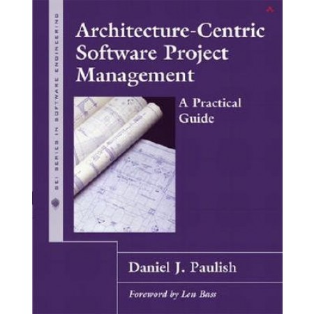 Architecture-Centric Software Project Management: A Practical Guide, 1st Edition