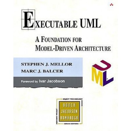 Executable UML: A Foundation for Model Driven Architecture, 1st Edition