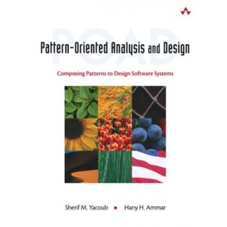 Pattern-Oriented Analysis and Design: Composing Patterns to Design Software Systems, 1st Edition