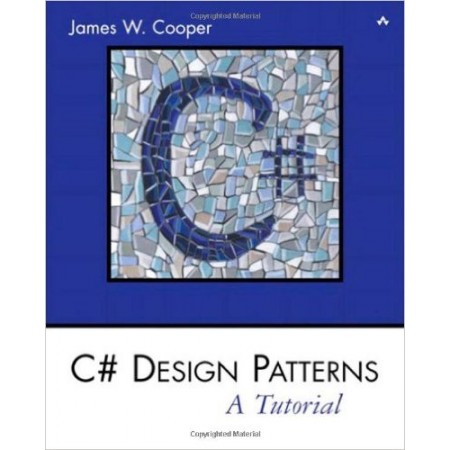 C# Design Patterns: A Tutorial, 1st Edition (Include CD-Rom)
