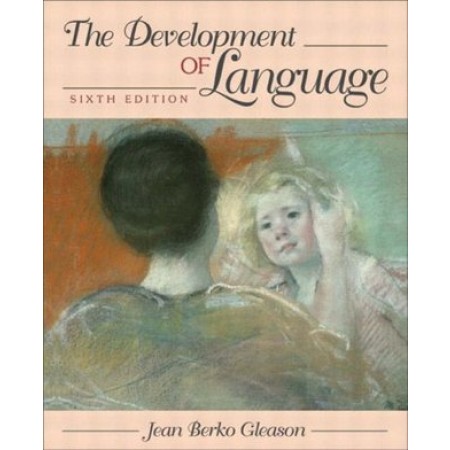 The Development of Language, 6th Edition