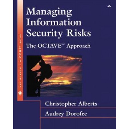 Managing Information Security Risks: The OCTAVE Approach, 1st Edition