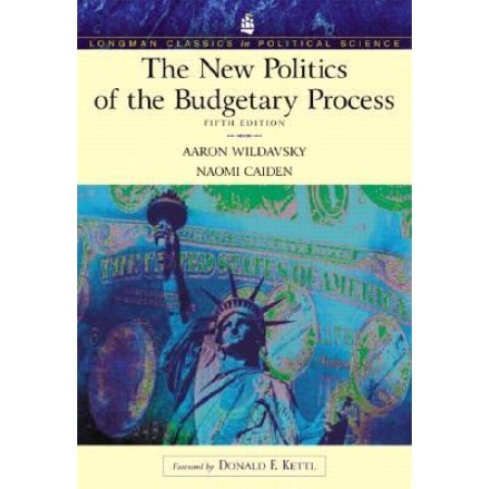 The New Politics of the Budgetary Process, 5th Edition