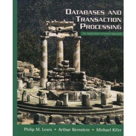 Databases and Transaction Processing: An Application-Oriented Approach