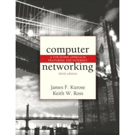 Computer Networking: A Top-Down Approach Featuring the Internet