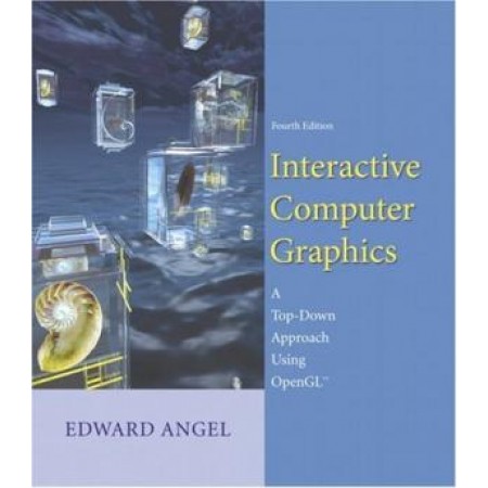 Interactive Computer Graphics: A Top-Down Approach using OpenGL, 4th Edition