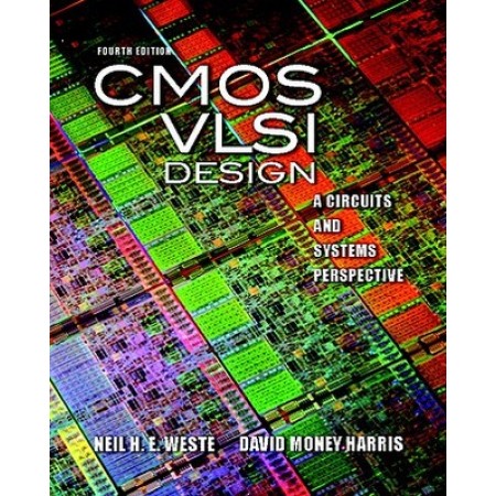 CMOS VLSI Design: A Circuits and Systems Perspective, 4th Edition