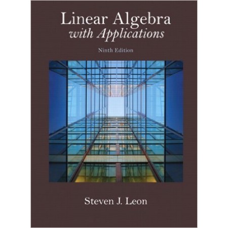 Linear Algebra with Applications, 9th Edition