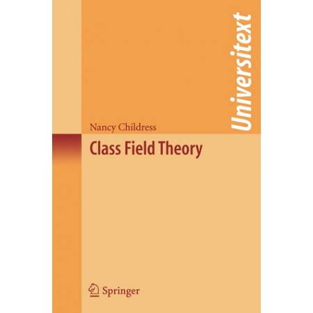 Class Field Theory (Universitext)
