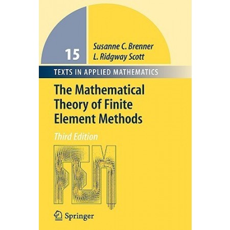 The Mathematical Theory of Finite Element Methods, 3rd Edition