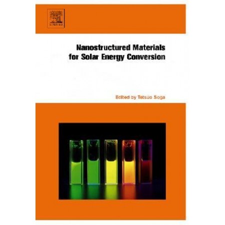 Nanostructured Materials for Solar Energy Conversion, 1st Edition (Hardcover)