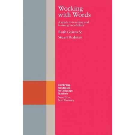 Working with Words: A Guide to Teaching and Learning Vocabulary