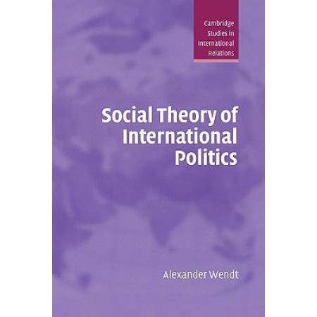Social Theory of International Politics