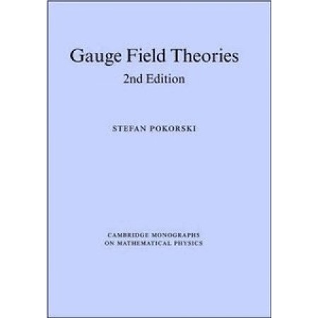 Gauge Field Theories (Cambridge Monographs on Mathematical Physics)