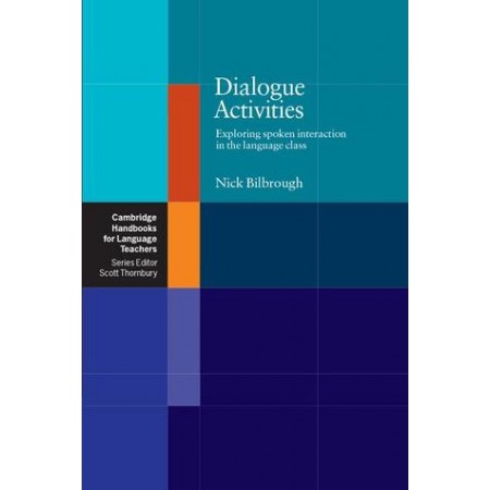 Dialogue Activities: Exploring Spoken Interaction in the Language Class