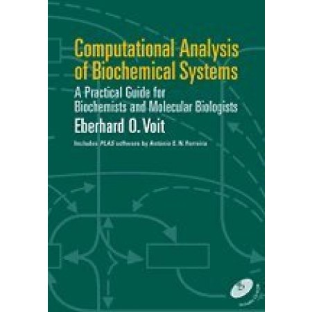 Computational Analysis of Biochemical Systems: A Practical Guide for Biochemists and Molecular Biologists