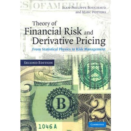 Theory of Financial Risk and Derivative Pricing: From Statistical Physics to Risk Management, 2nd Edition